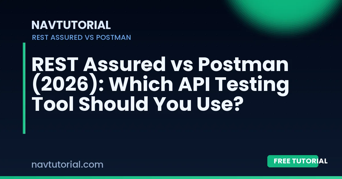 REST Assured vs Postman (2026): Which API Testing Tool Should You Use?
