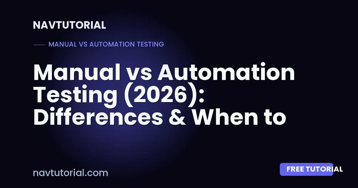 Manual vs Automation Testing (2026): Differences & When to Use Each