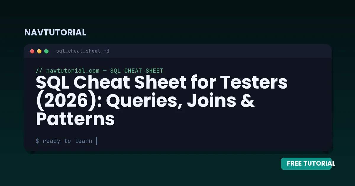 SQL Cheat Sheet for Testers (2026): Queries, Joins & Patterns
