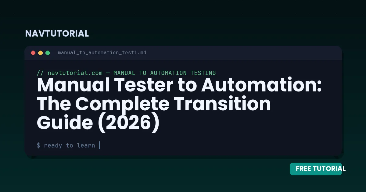 Manual Tester to Automation: The Complete Transition Guide (2026)