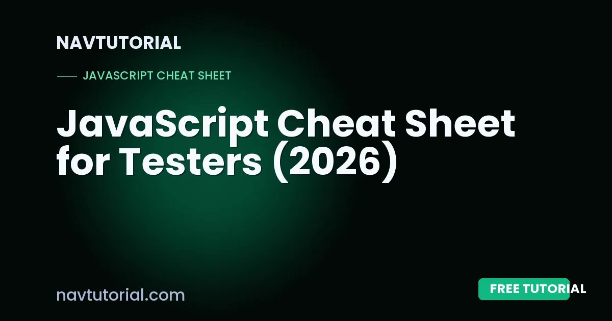 JavaScript Cheat Sheet for Testers (2026)