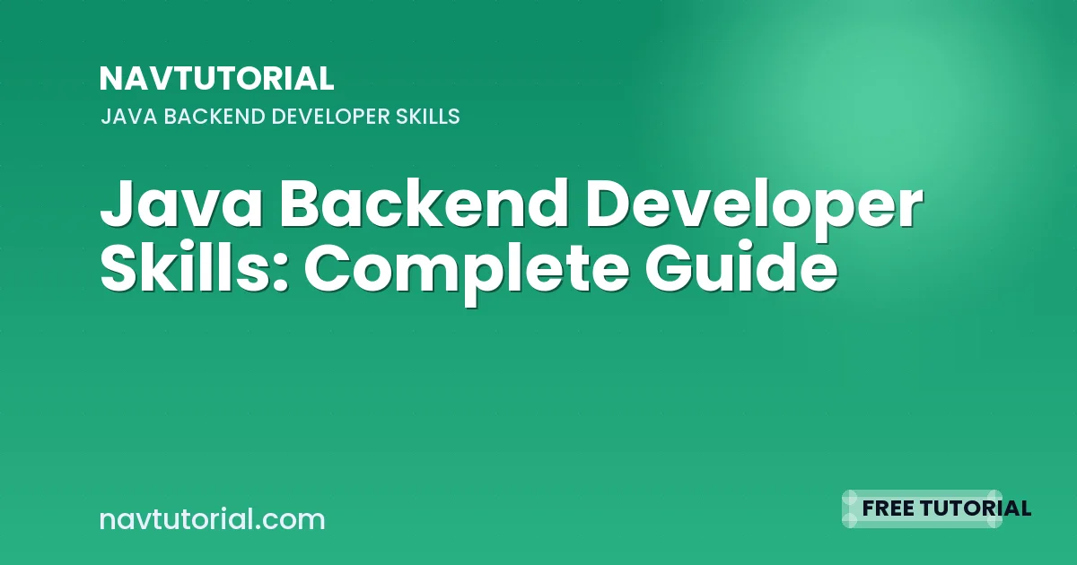 Java Backend Developer Skills: Complete Guide
