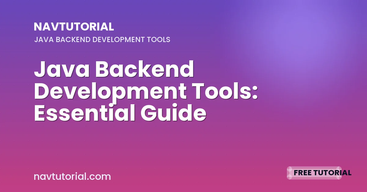 Java Backend Development Tools: Essential Guide