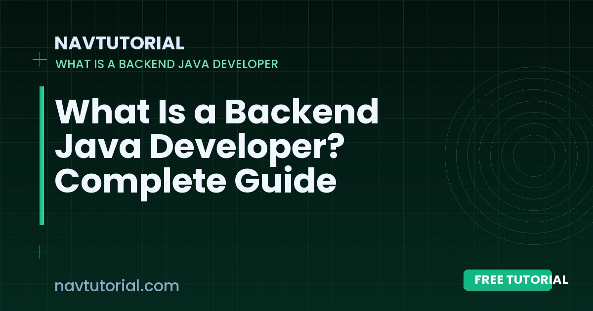 What Is a Backend Java Developer? Complete Guide