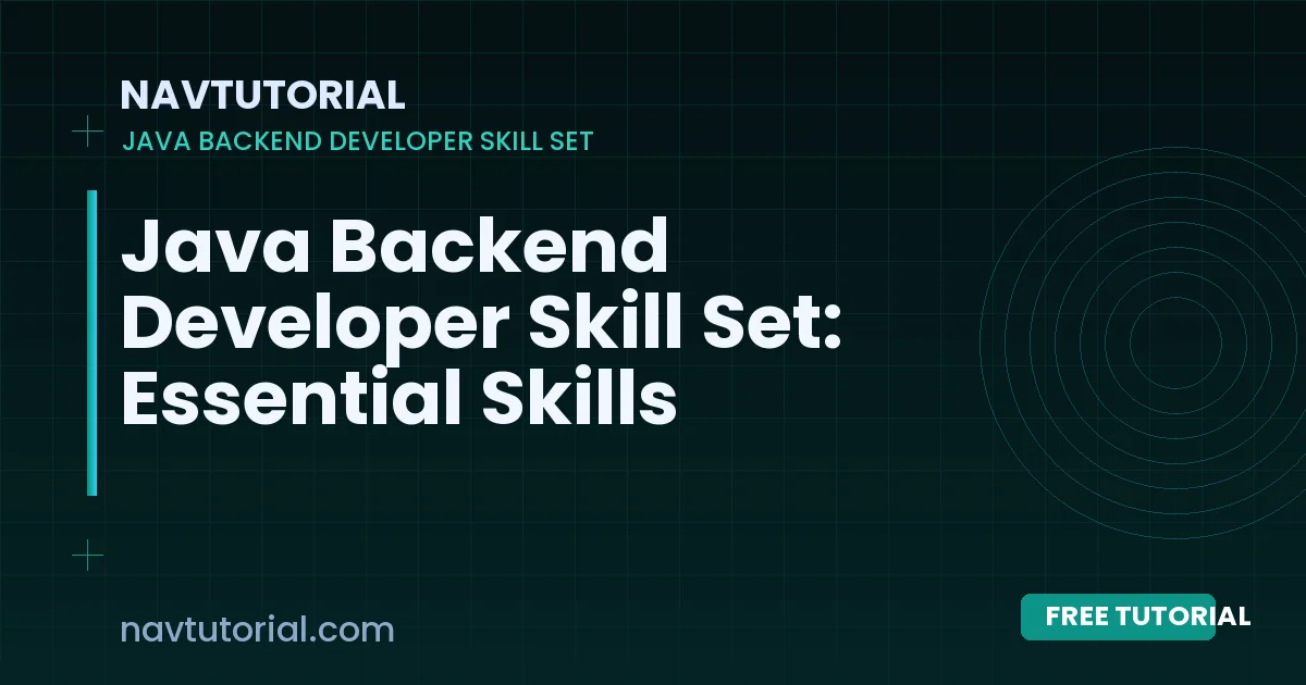 Java Backend Developer Skill Set: Essential Skills