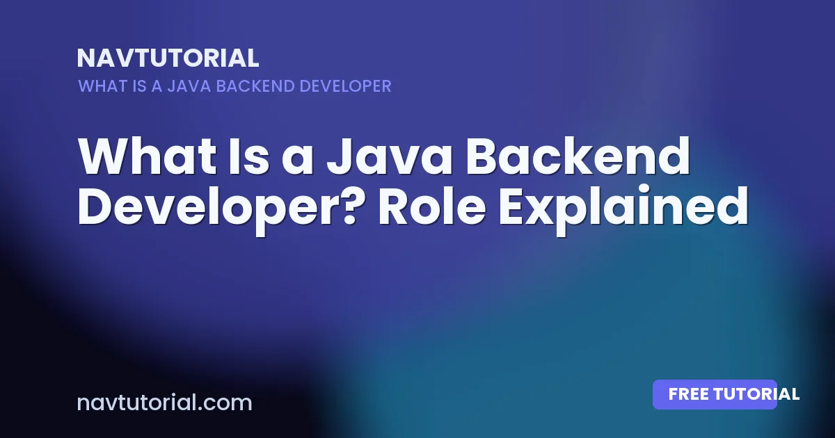 What Is a Java Backend Developer? Role Explained