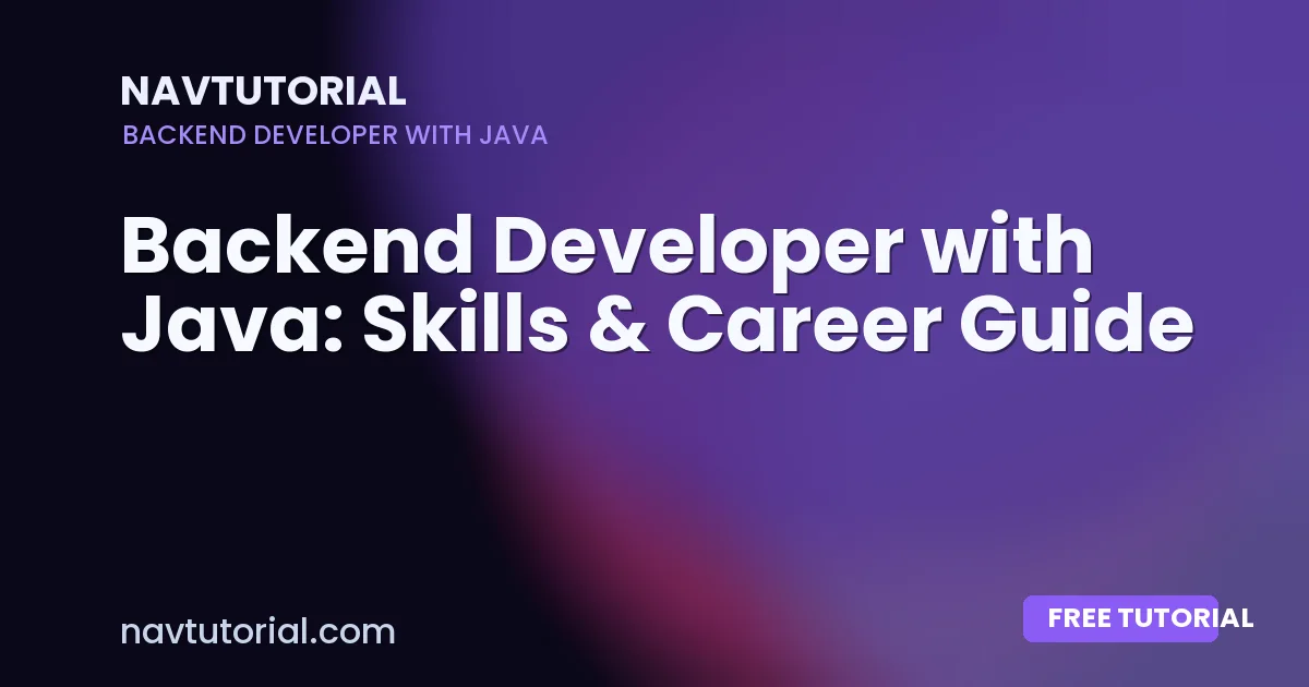 Backend Developer with Java: Skills & Career Guide