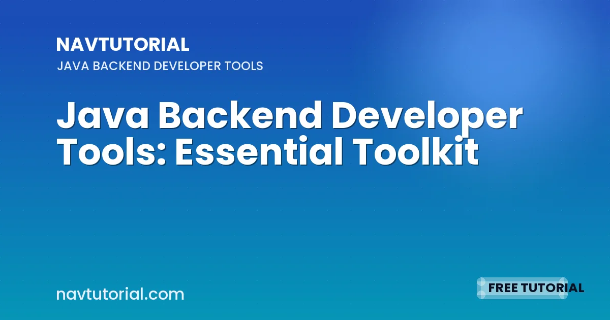 Java Backend Developer Tools: Essential Toolkit