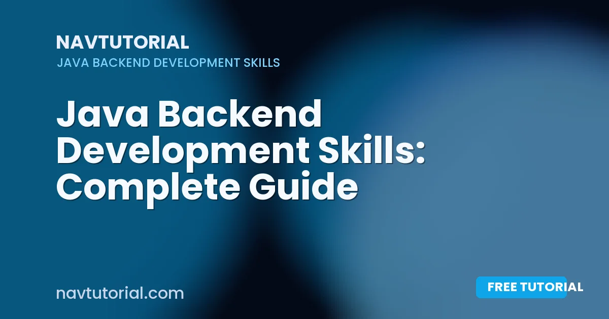 Java Backend Development Skills: Complete Guide