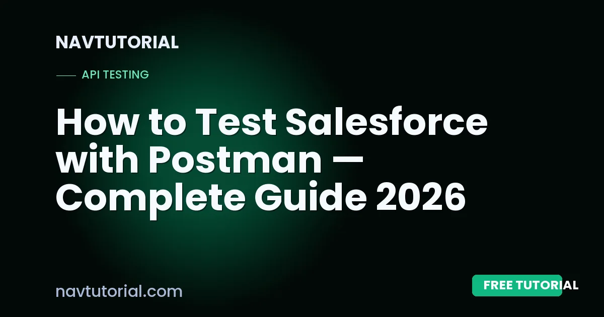 How to Test Salesforce with Postman — Complete Guide 2026