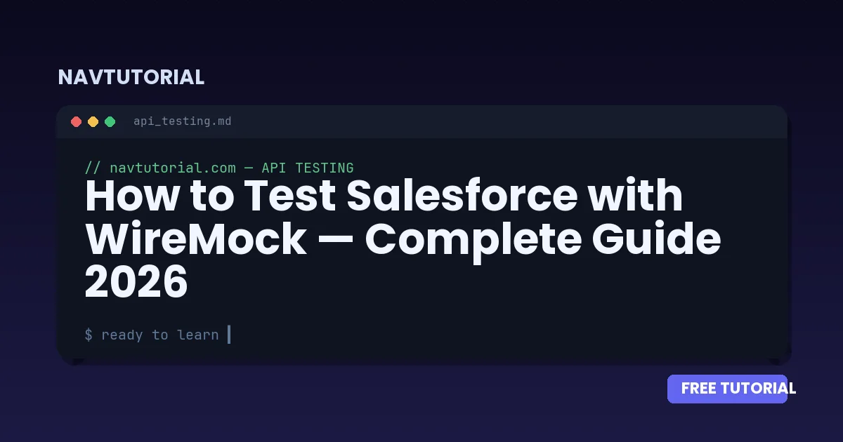 How to Test Salesforce with WireMock — Complete Guide 2026