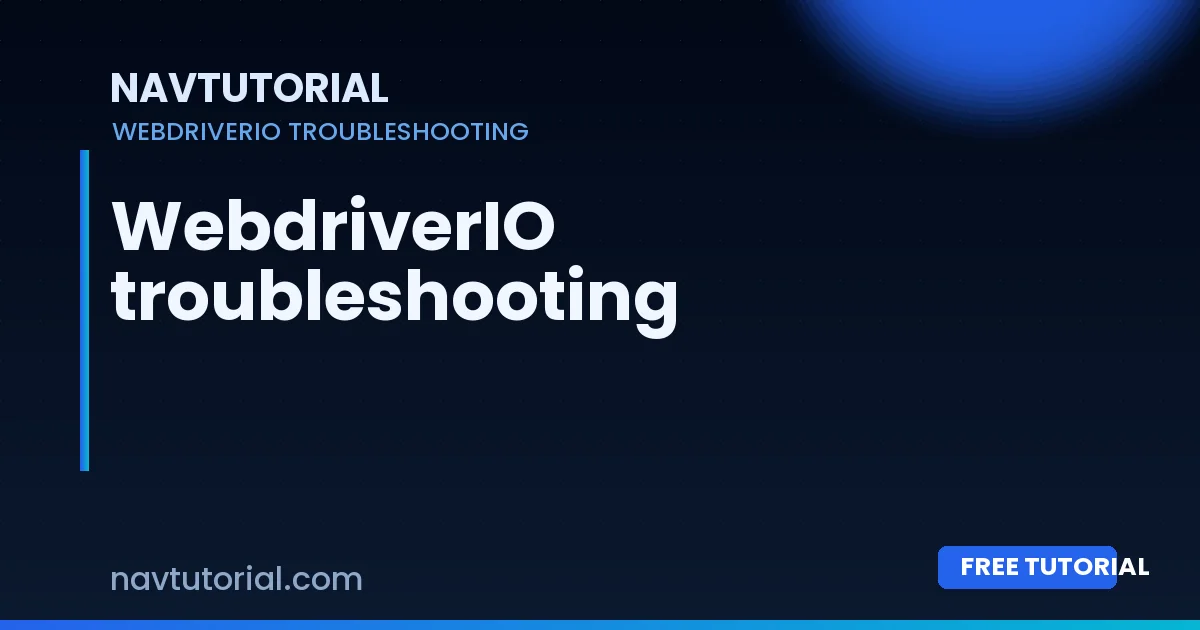 WebdriverIO troubleshooting