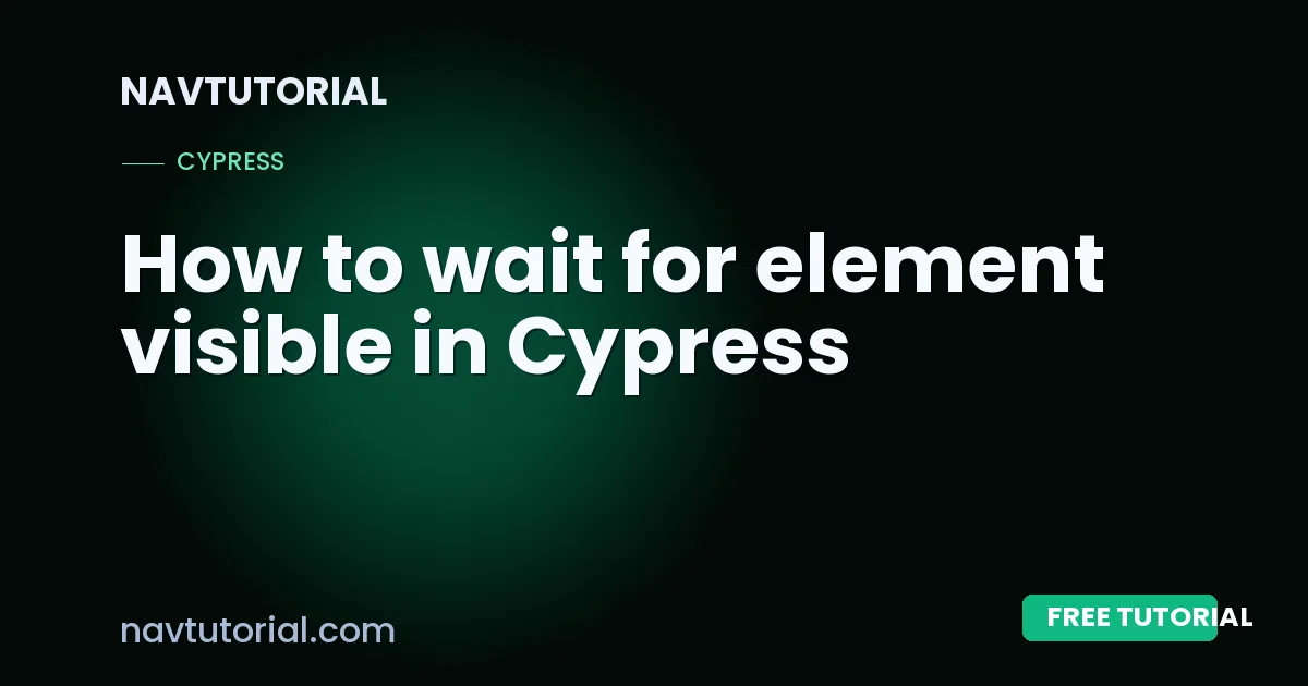 How to wait for element visible in Cypress