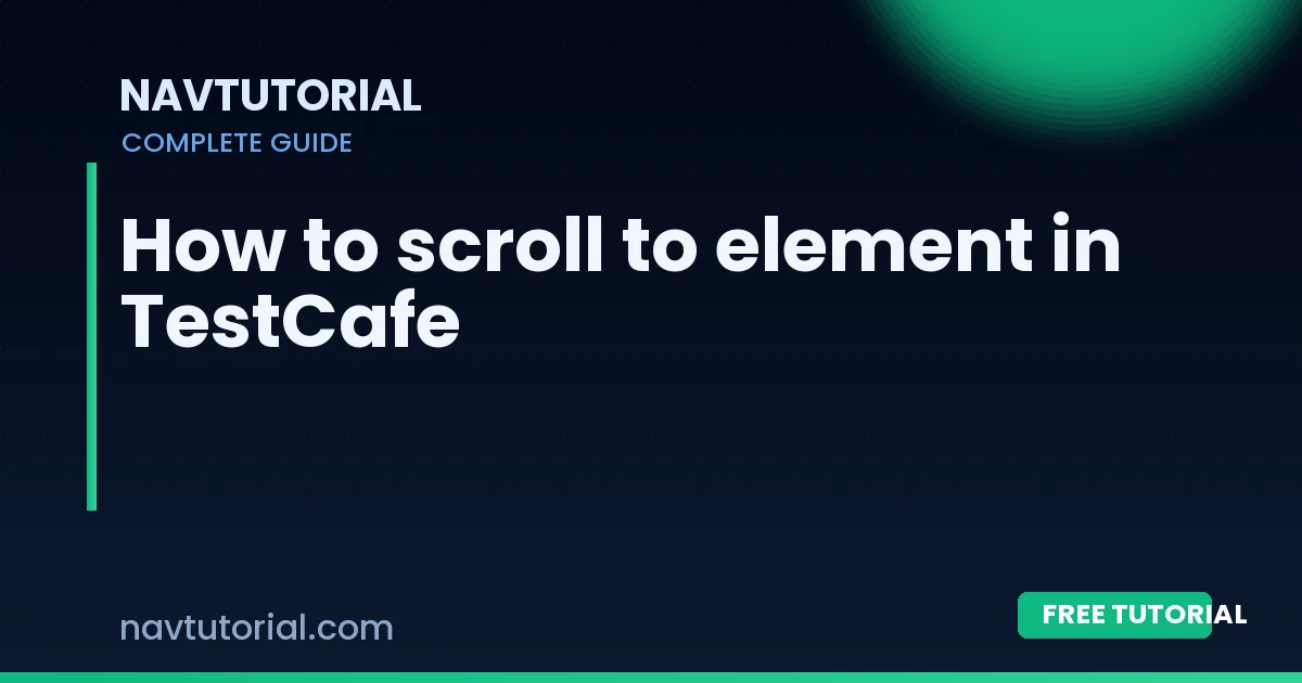 How to scroll to element in TestCafe