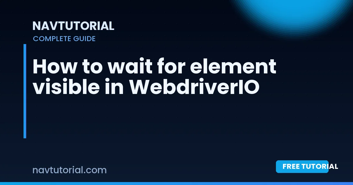 How to wait for element visible in WebdriverIO