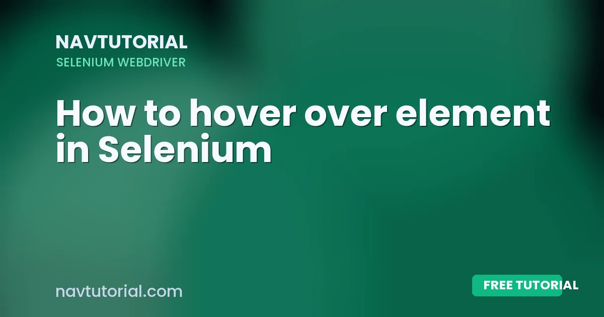How to hover over element in Selenium