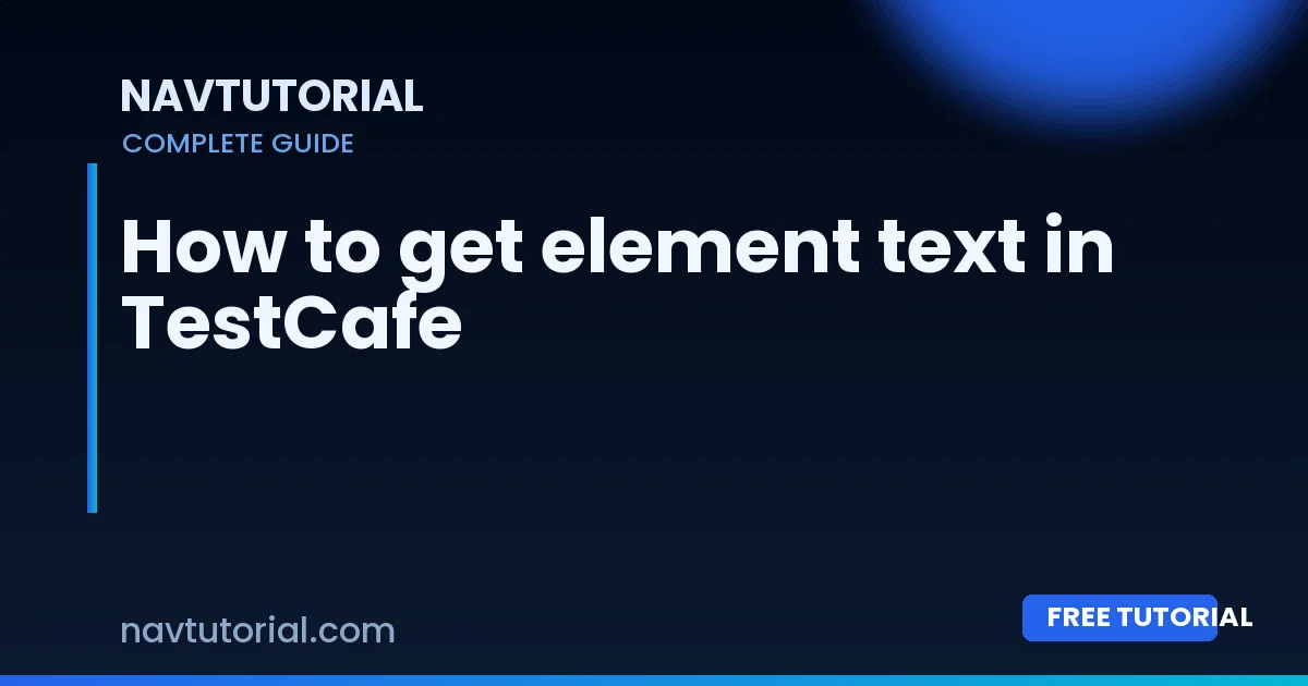 How to get element text in TestCafe