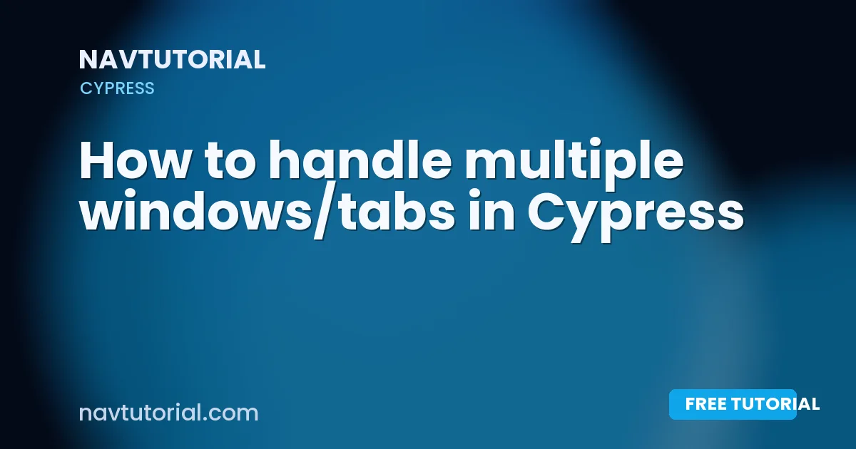 How to handle multiple windows/tabs in Cypress