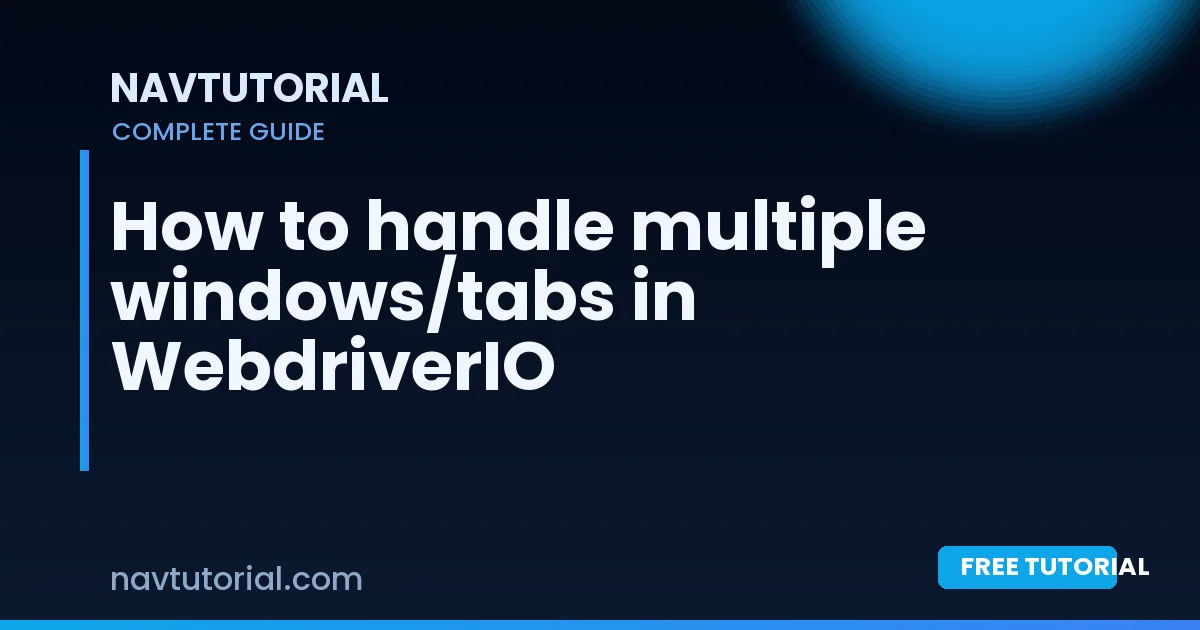 How to handle multiple windows/tabs in WebdriverIO