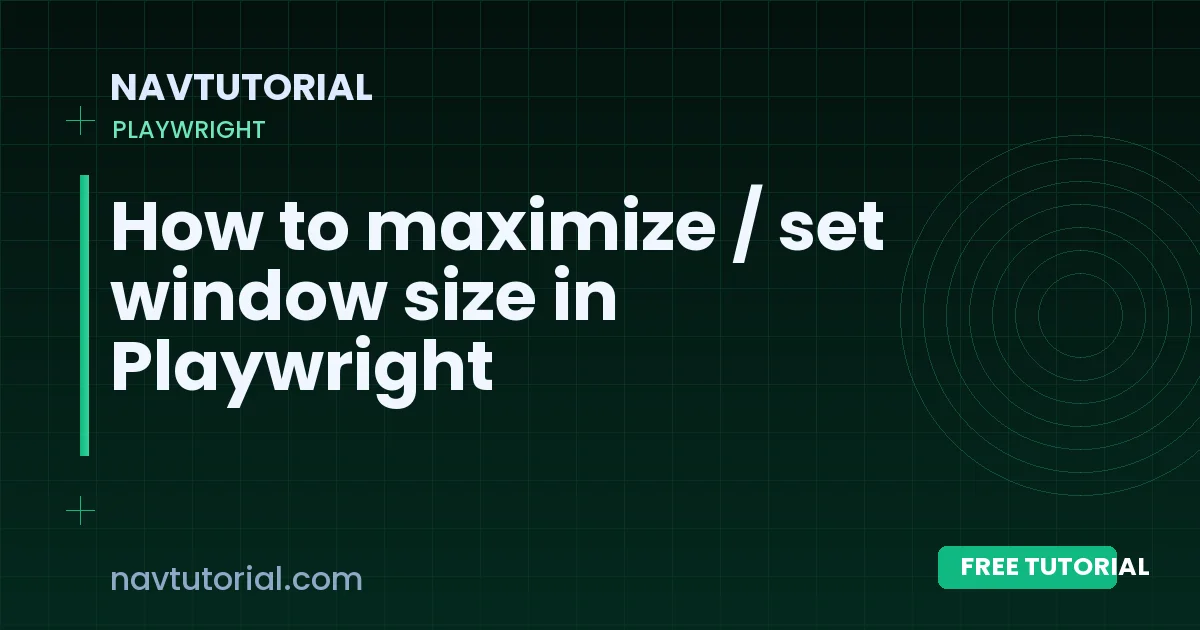 How to maximize / set window size in Playwright