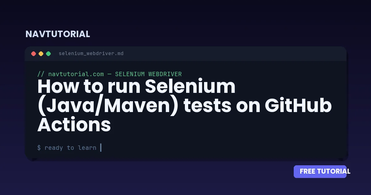 How to run Selenium (Java/Maven) tests on GitHub Actions