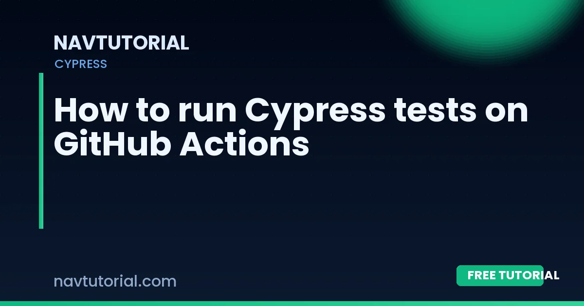 How to run Cypress tests on GitHub Actions