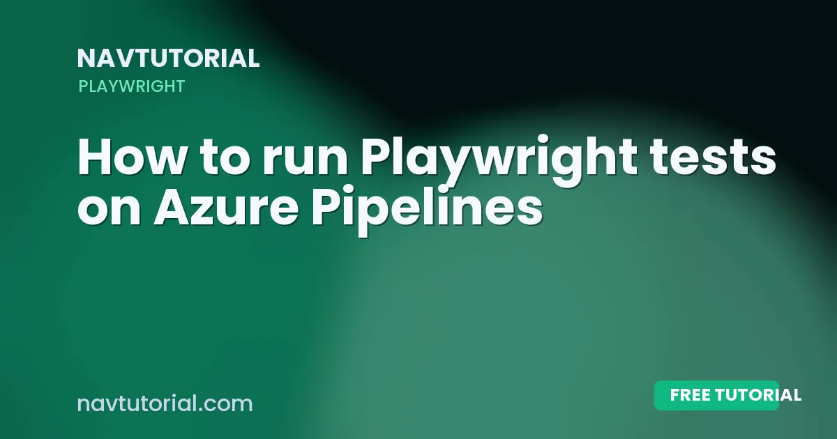 How to run Playwright tests on Azure Pipelines