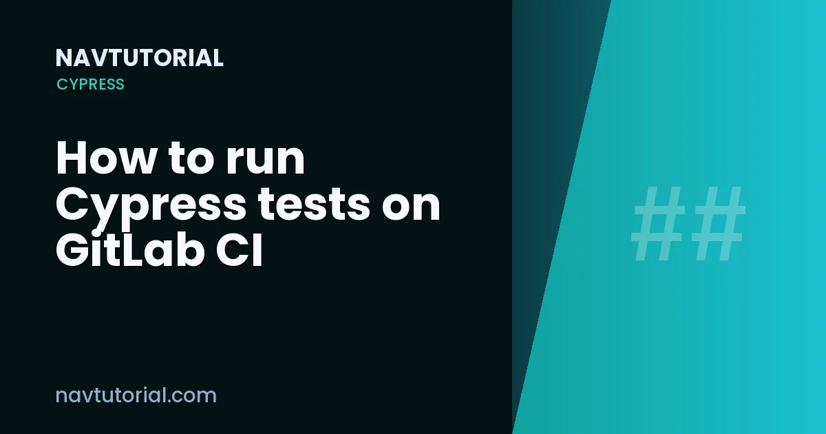 How to run Cypress tests on GitLab CI
