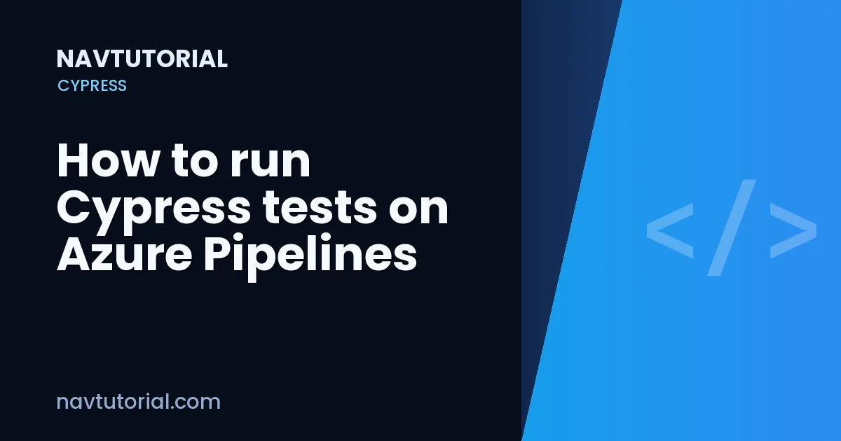 How to run Cypress tests on Azure Pipelines