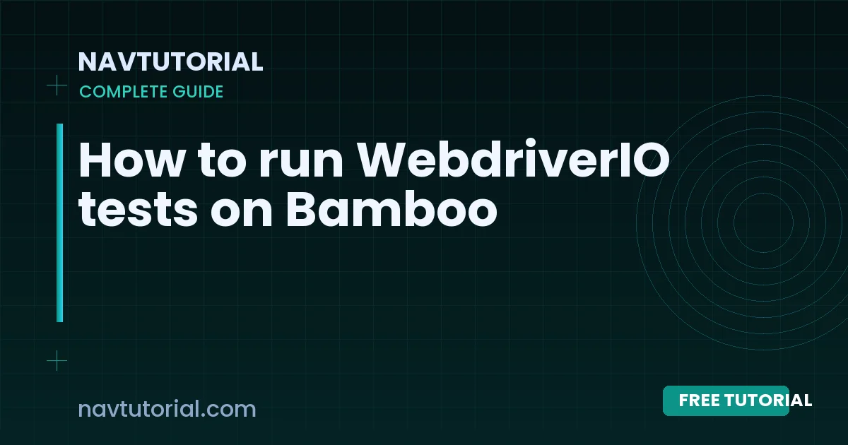 How to run WebdriverIO tests on Bamboo