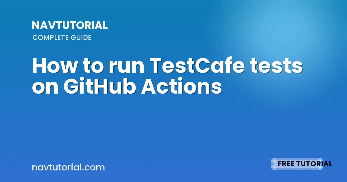 How to run TestCafe tests on GitHub Actions