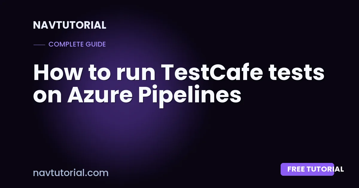 How to run TestCafe tests on Azure Pipelines