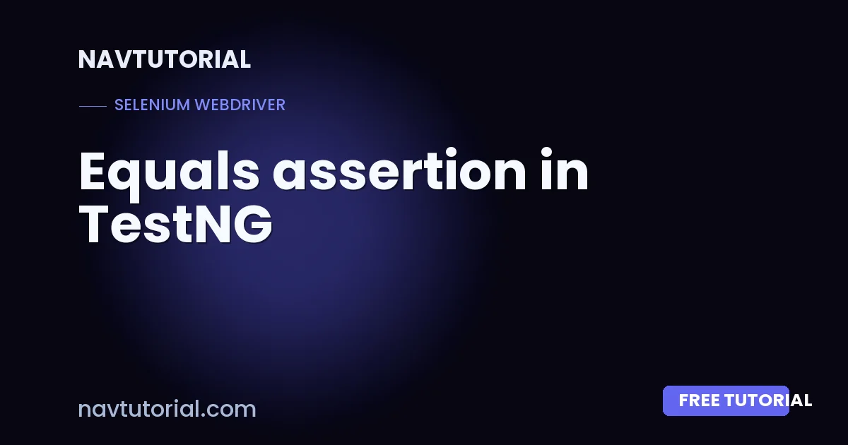 Equals assertion in TestNG