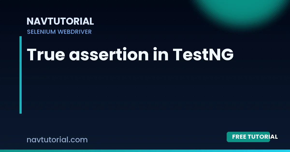 True assertion in TestNG