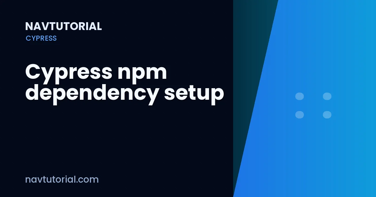 Cypress npm dependency setup
