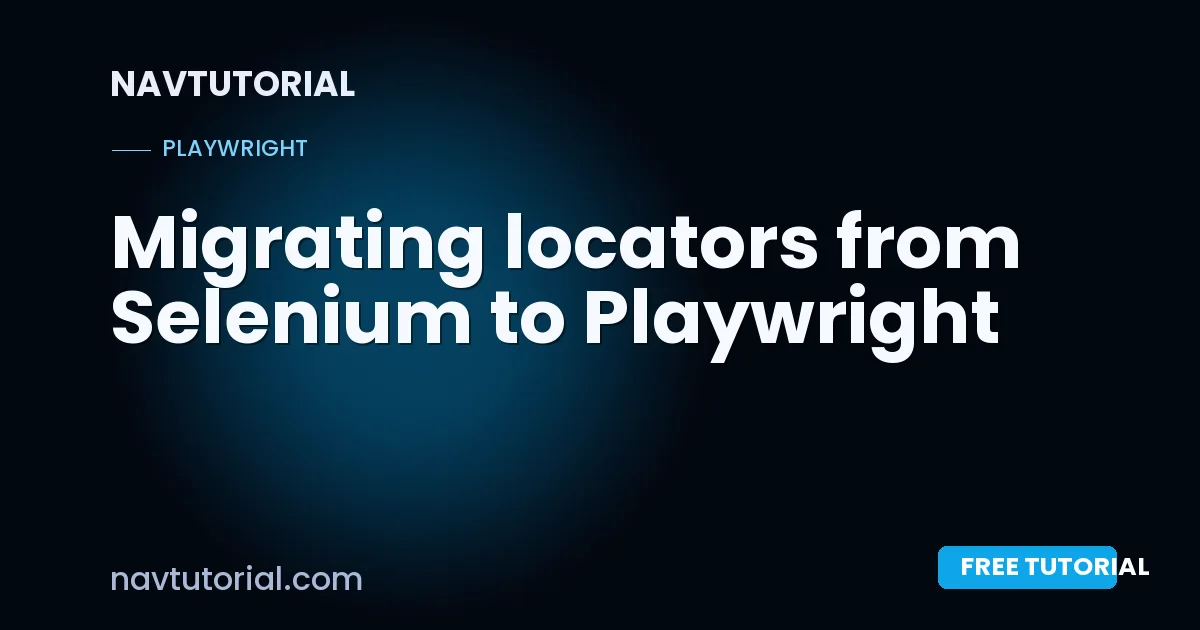 Migrating locators from Selenium to Playwright