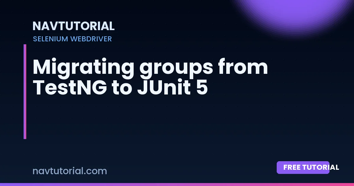 Migrating groups from TestNG to JUnit 5