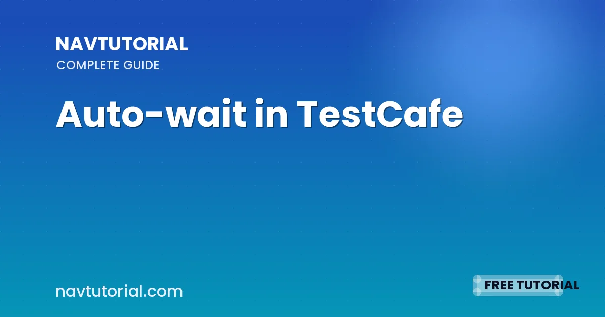 Auto-wait in TestCafe