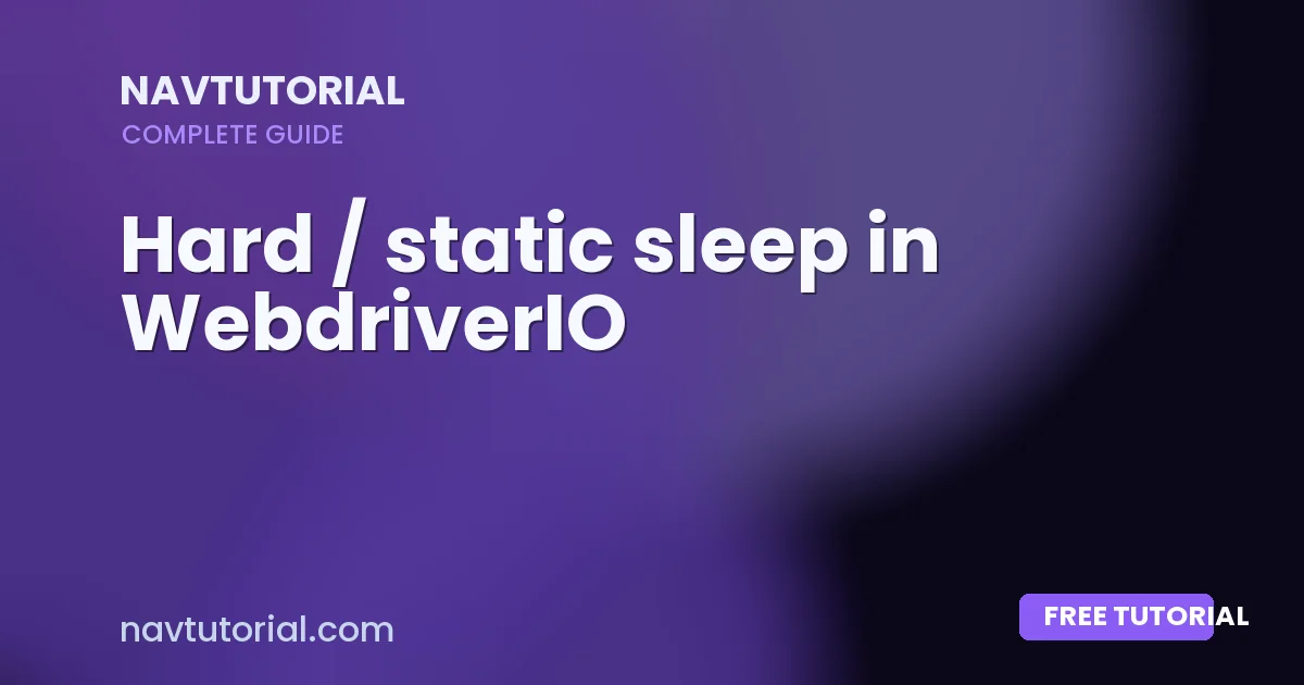 Hard / static sleep in WebdriverIO