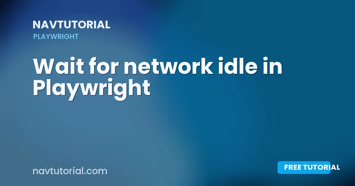 Wait for network idle in Playwright