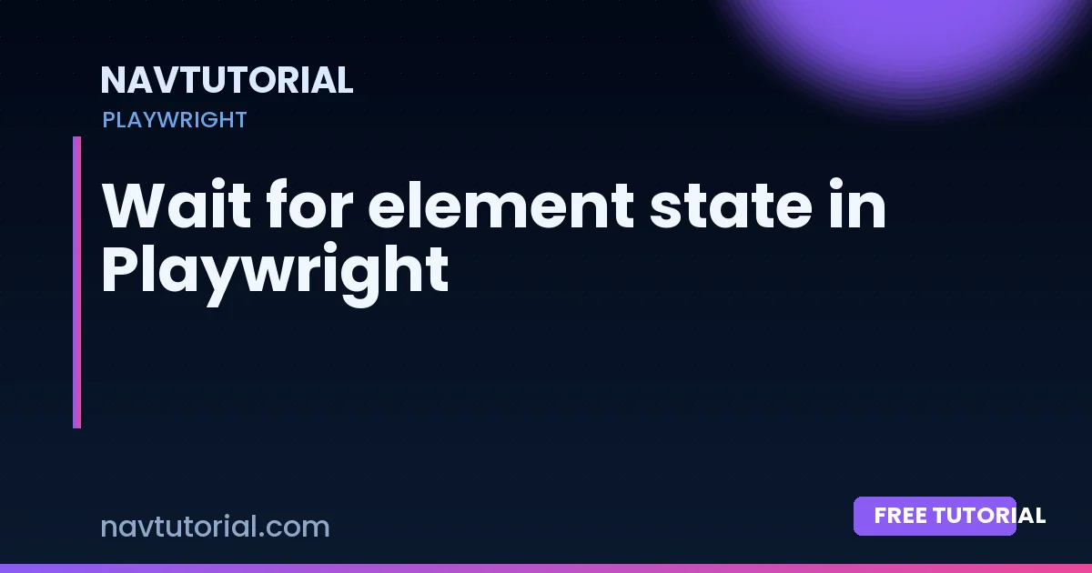 Wait for element state in Playwright