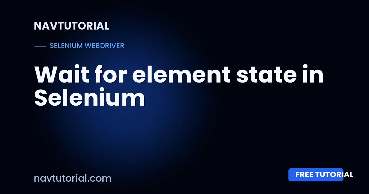 Wait for element state in Selenium