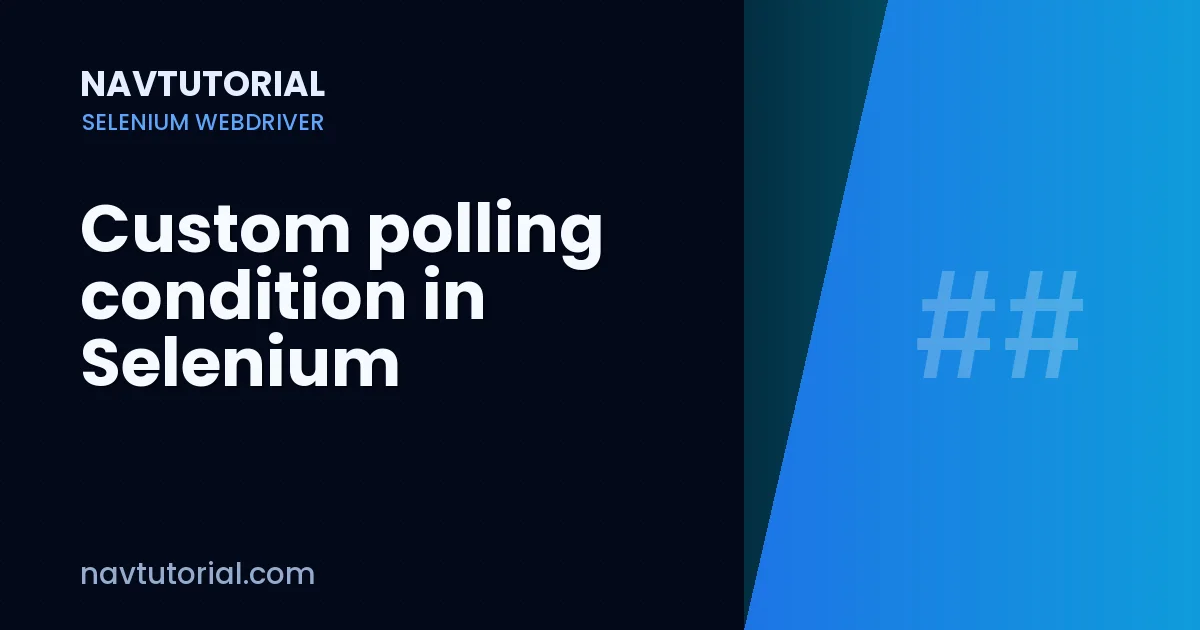 Custom polling condition in Selenium