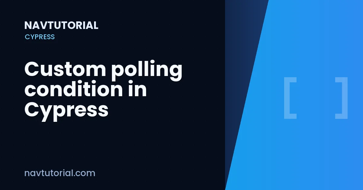 Custom polling condition in Cypress