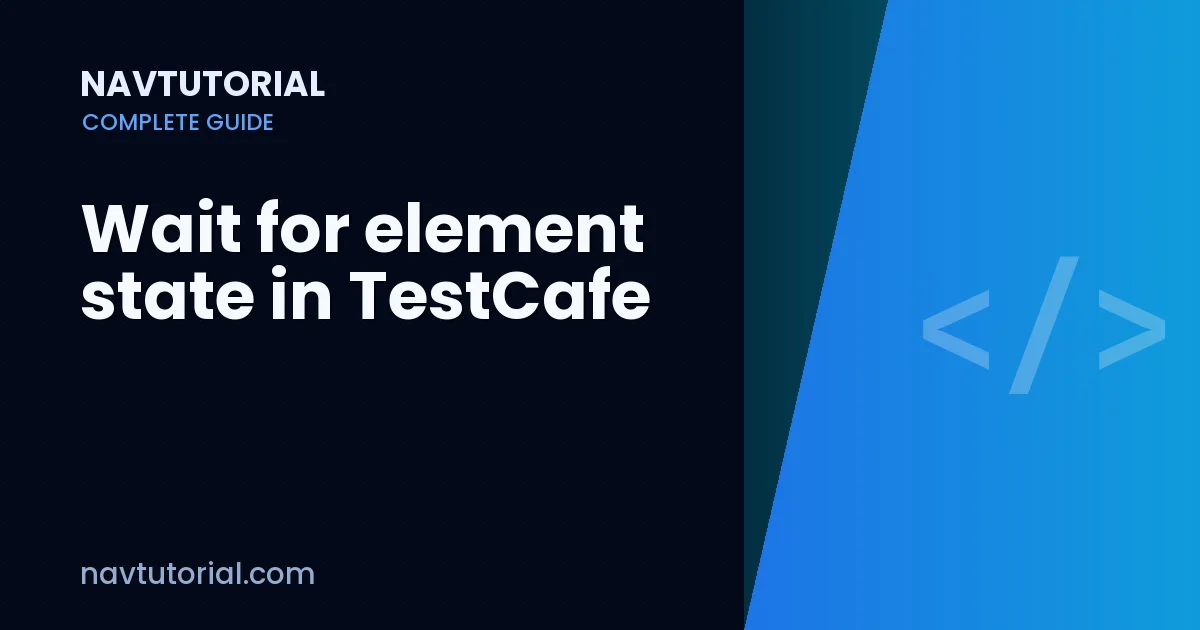 Wait for element state in TestCafe