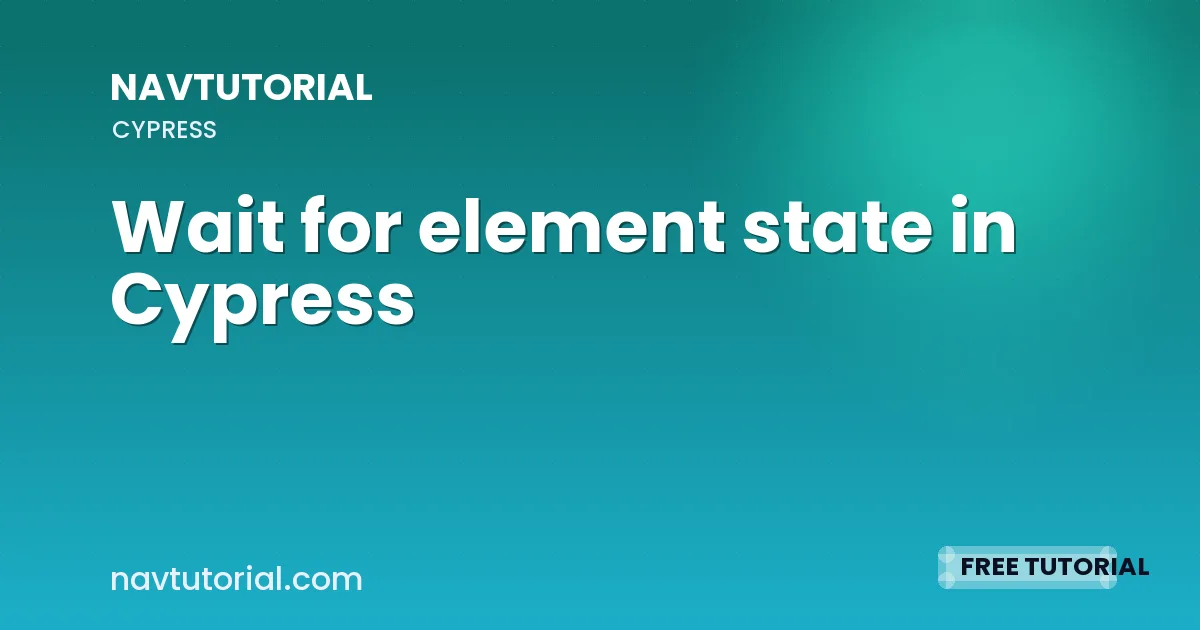 Wait for element state in Cypress