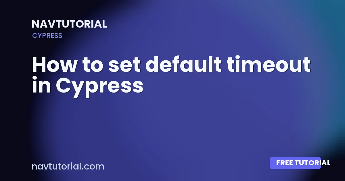How to set default timeout in Cypress