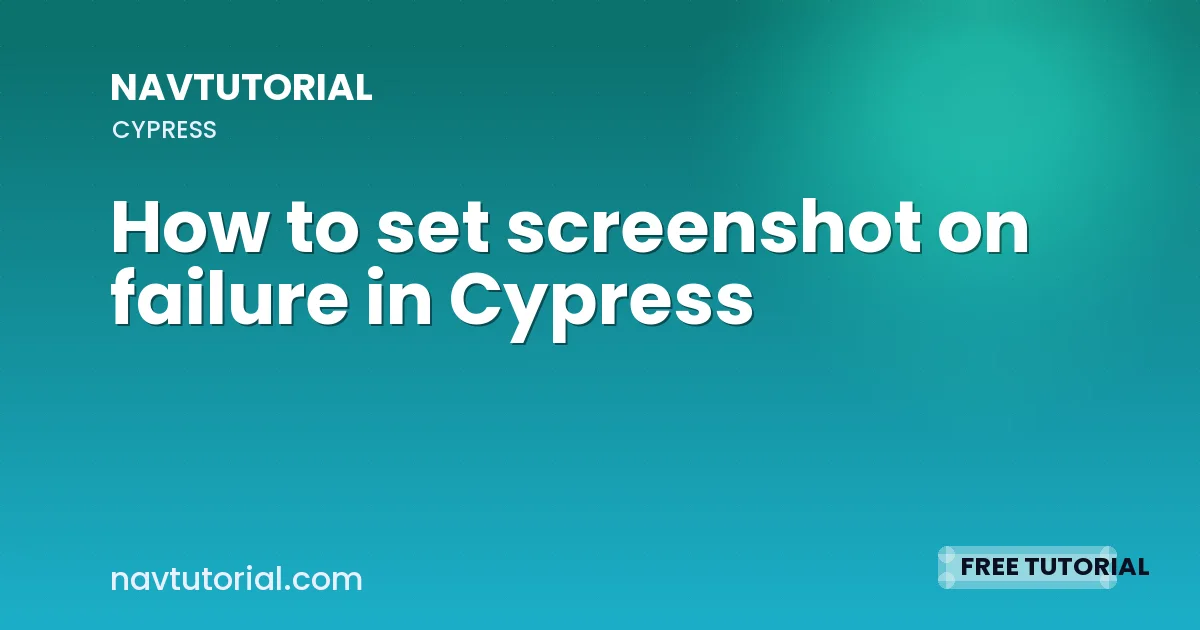 How to set screenshot on failure in Cypress