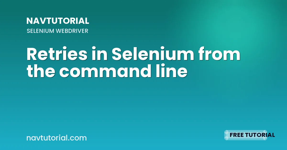 Retries in Selenium from the command line