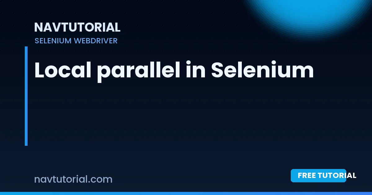 Local parallel in Selenium